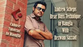 Rear Buss Technique in Bangla With Rezwan Sazzad | Andrew Scheps Rear Buss Technique in Bangla