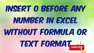 Insert 0 before any number in excel without formula or text format