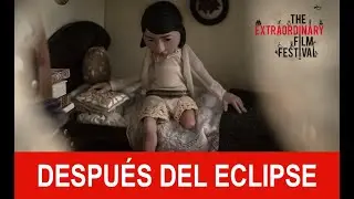 DESPUÉS DEL ECLIPSE (Après l'éclipse) - BA TEFF 2021
