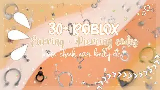 30+ PIERCING CODES *NOSE, CHEEK, EAR, BELLY ETC* TO USE IN ROBLOX / BLOXBURG