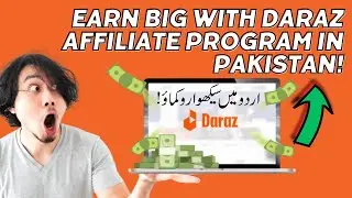 Earn Big with Daraz Affiliate Program in Pakistan!