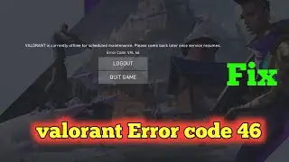 Fix valorant Error code 46  | valorant game Login not working problem | maintenance this game