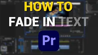 How To Make Text Fade In Or Out In Adobe Premiere Pro