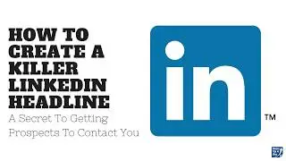The Secret to a Great LinkedIn Headline
