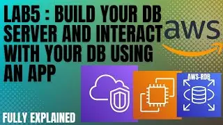 Lab 5: Build Your DB Server and Interact With Your DB Using an App || AWS Cloud foundation Lab 5