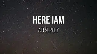 Air Supply - Here I Am (Acoustic / Instrumental w/ Lyrics)