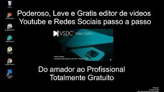 Poderoso, Leve e Gratis editor de videos Youtube e Redes Sociais VSDC Passo a Passo
