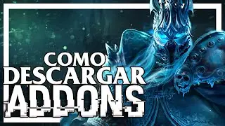 Como Descargar e Instalar Addons para World of Warcraft Wrath of the Lich King Classic