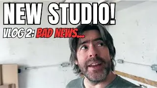 New Studio Journey - VLOG 2 - BAD News!