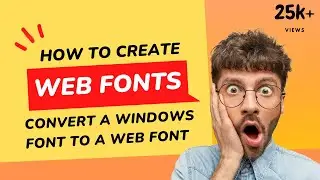 Learn How to Create and Convert Windows Fonts to Web Fonts | Only for Design