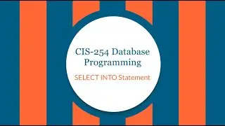 CIS-254 SELECT INTO