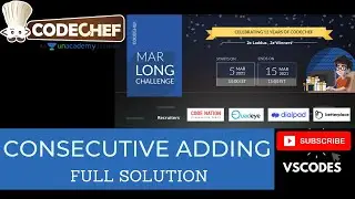 Consecutive Adding Solution Hints|| Codechef March Long Challenge 2021|| Explanation
