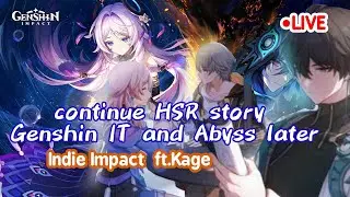 Honkai Star Rail & Genshin Impact  || Playing main story and abyss  ||  with Kage