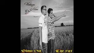 Vintage New - Blow Out the Fire (AUDIO ONLY)