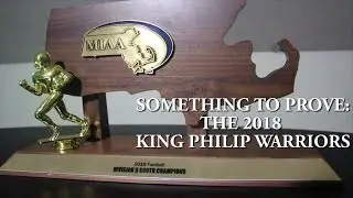 Something to Prove - The 2018 King Philip Warriors
