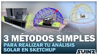 REALIZA TU ANÁLISIS SOLAR en SKETCHUP con estos 3 SENCILLOS MÉTODOS | Tutorial Sketchup