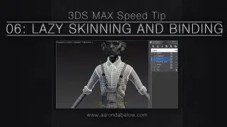 3ds Max Speed Tips - 06: Lazy Skinning and Binding