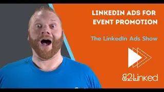 LinkedIn Ads for Event Promotion