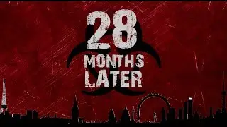 28 Months Later: Trailer 2.0 [UNOFFICAL]