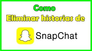 Como eliminar historias Snapchat