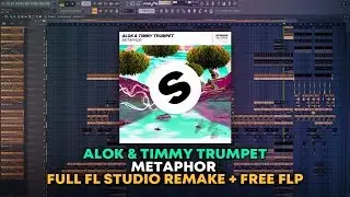 Alok & Timmy Trumpet - Metaphor [FL Studio Remake + FREE FLP]