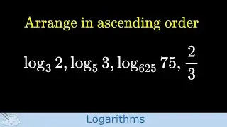 [PMO] Arranging Logarithms in Ascending Order