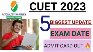CUET 2023  - 5 BIGGEST UPDATE FROM NTA 🔥 | EXAM DATE & ADMIT CARD OUT 🥳 |