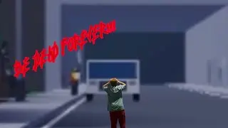 WATCH FOR CARS!!! | Be Dead Forever Simulator (Roblox)