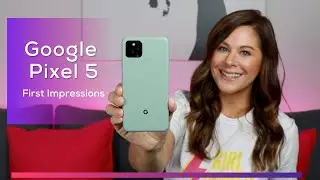 My Google Pixel 5 First Impressions