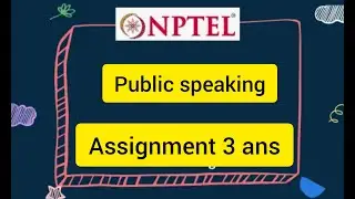NPTEL 2022 Public Speaking   Assignment  3 Answer   Week 3