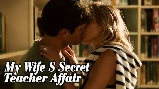 My Wife S Secret Teacher Affair 2026 | A Thriller Movies 2026 New Release | Based On True Story 2026
