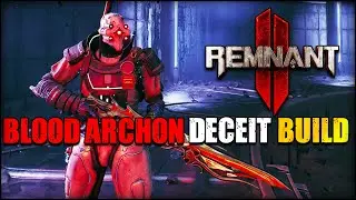 Archon & Hunter BLOODY Deceit Build - Well Rounded & Consistent Damage - Remnant 2
