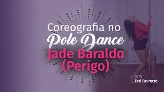Coreografia de Pole Dance - Perigo (Jade baraldo) - Tati Favretto