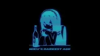Miku's Little Dark Age by Astrophysics [slowed and reverb]
