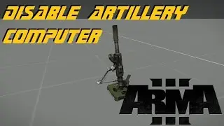 ARMA 3 Editor - Disabling Artillery Computer