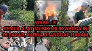 VIRAL....!!!  SEMUA ALAT MUSIC DI BAKAR, WARGA KALBAR INI BERANGGAPAN ALAT MUSIK HARAM,
