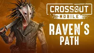 Raven's Path / Crossout Mobile