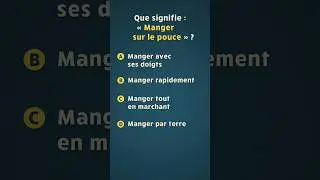 « Manger sur le pouce » 👍Que signifie cette expression française ?