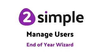 Using the End of Year Wizard to set up for next academic year | 2Simple