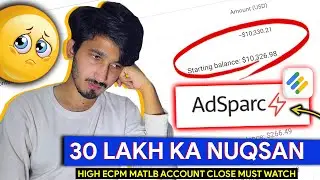 AdSparc ny 30 LAC ka Nuqsan Karwa Dya | Adx Approval | Adx Ma Account