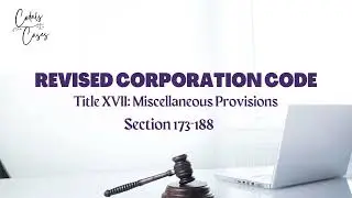 Revised Corporation Code Title XVII Section 173-188 Audio Codal
