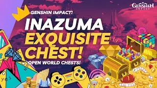 16 Exquisite Chests in Inazuma - Genshin Impact