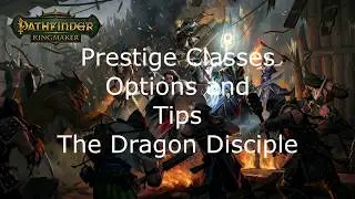 Pathfinder Kingmaker Prestige Classes Options and Tips The Dragon Disciple