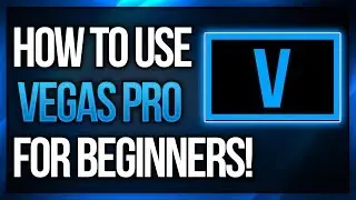 How To Use Vegas Pro 15 For Beginners!Vegas Pro Tutorial!