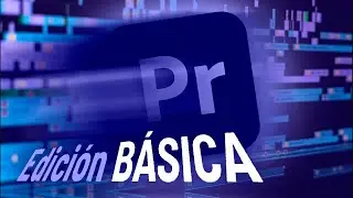 Edición básica en Adobe Premiere Pro