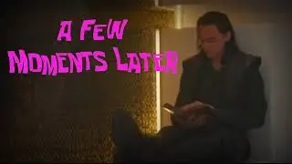 A few moments later (versi Loki)