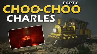 CHOO-CHOO CHARLES GAMEPLAY | THE HORROR TRAIN GAME | PART 6