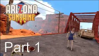 Arizona Sunshine Walkthrough - Part 1 | VR Oculus Quest