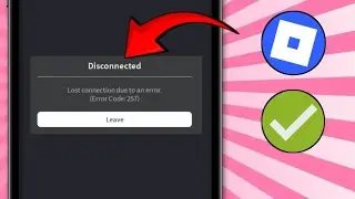 Fix Roblox Error Code 257 Lost connection Due to Error (2026)