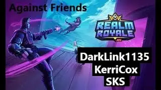 Realm Royale- Against Friends! w/ Kerri and SKS